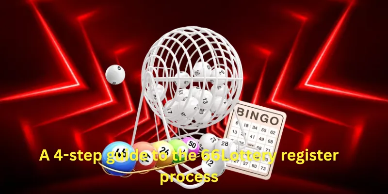 A 4-step guide to the 66Lottery register process